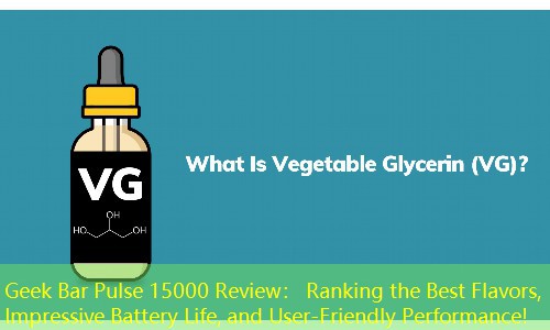 Geek Bar Pulse 15000 Review： Ranking the Best Flavors, Impressive Battery Life, and User-Friendly Performance!