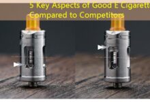 5 Key Aspects of Good E Cigarettes Compared to Competitors-vape