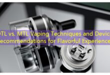 DTL vs. MTL Vaping Techniques and Device Recommendations for Flavorful Experience-vape
