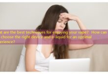 What are the best techniques for enjoying your vape? How can you choose the right device and e-liquid for an optimal experience?-vape