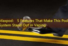 Maxpod: 5 Features That Make This Pod System Stand Out in Vaping-vape