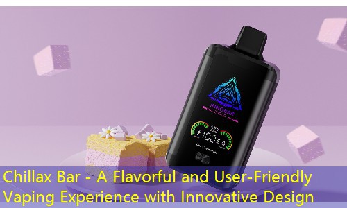 Chillax Bar - A Flavorful and User-Friendly Vaping Experience with Innovative Design