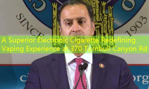 A Superior Electronic Cigarette Redefining Vaping Experience at 370 Turnbull Canyon Rd