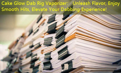 Cake Glow Dab Rig Vaporizer： Unleash Flavor, Enjoy Smooth Hits, Elevate Your Dabbing Experience!