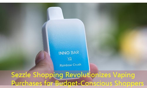 Sezzle Shopping Revolutionizes Vaping Purchases for Budget-Conscious Shoppers