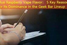 Blue Raspberry Vape Flavor: 5 Key Reasons for Its Dominance in the Geek Bar Lineup-vape
