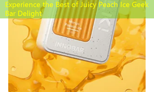 Experience the Best of Juicy Peach Ice Geek Bar Delight