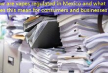 How are vapes regulated in Mexico and what does this mean for consumers and businesses?-vape